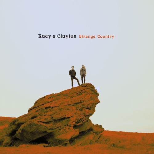 KACY & CLAYTON - STRANGE COUNTRYKACY AND CLAYTON - STRANGE COUNTRY.jpg